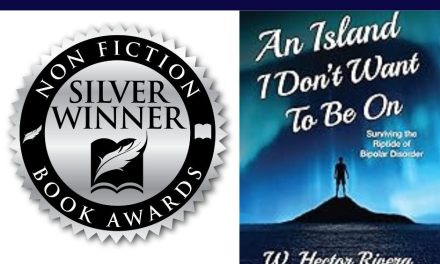 Book Award Winner: An Island I Don’t Want to Be On: Surviving the Riptide of Bipolar Disorder by W. Hector Rivera