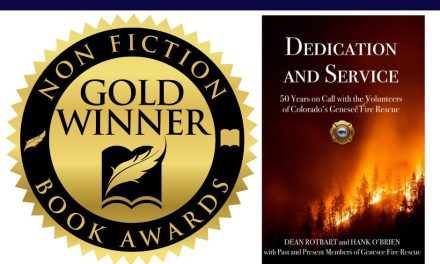 Book Award Winner: Dedication and Service: 50 Years on Call with the Volunteers of Colorado’s Genesee Fire Rescue by Dean Rotbart and Hank O’Brien