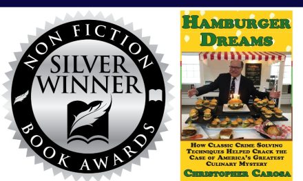 Book Award Winner: Hamburger Dreams: How Classic Crime Solving Techniques Helped Crack the Case of America’s Greatest Culinary Mystery by Christopher Carosa