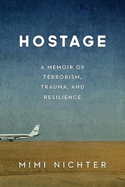 Author Interview: Mimi Nichter author of Hostage: A Memoir of Terrorism Trauma and Resilience, Author Interview, Mimi Nichter