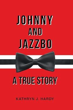 Johnny and Jazzbo by Kathryn J Hardy