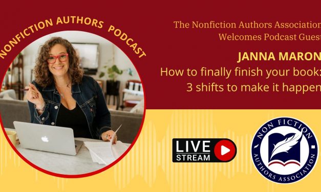 Podcast Interview: Janna Maron 06/15/2022 – How to Finally Finish Your Book: 3 Shifts To Make it Happen