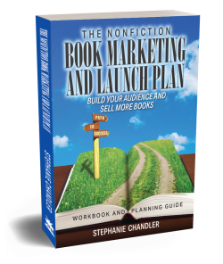 The Nonfiction Book Marketing and Launch Plan - Workbook and Planning Guide - By Stephanie Chandler